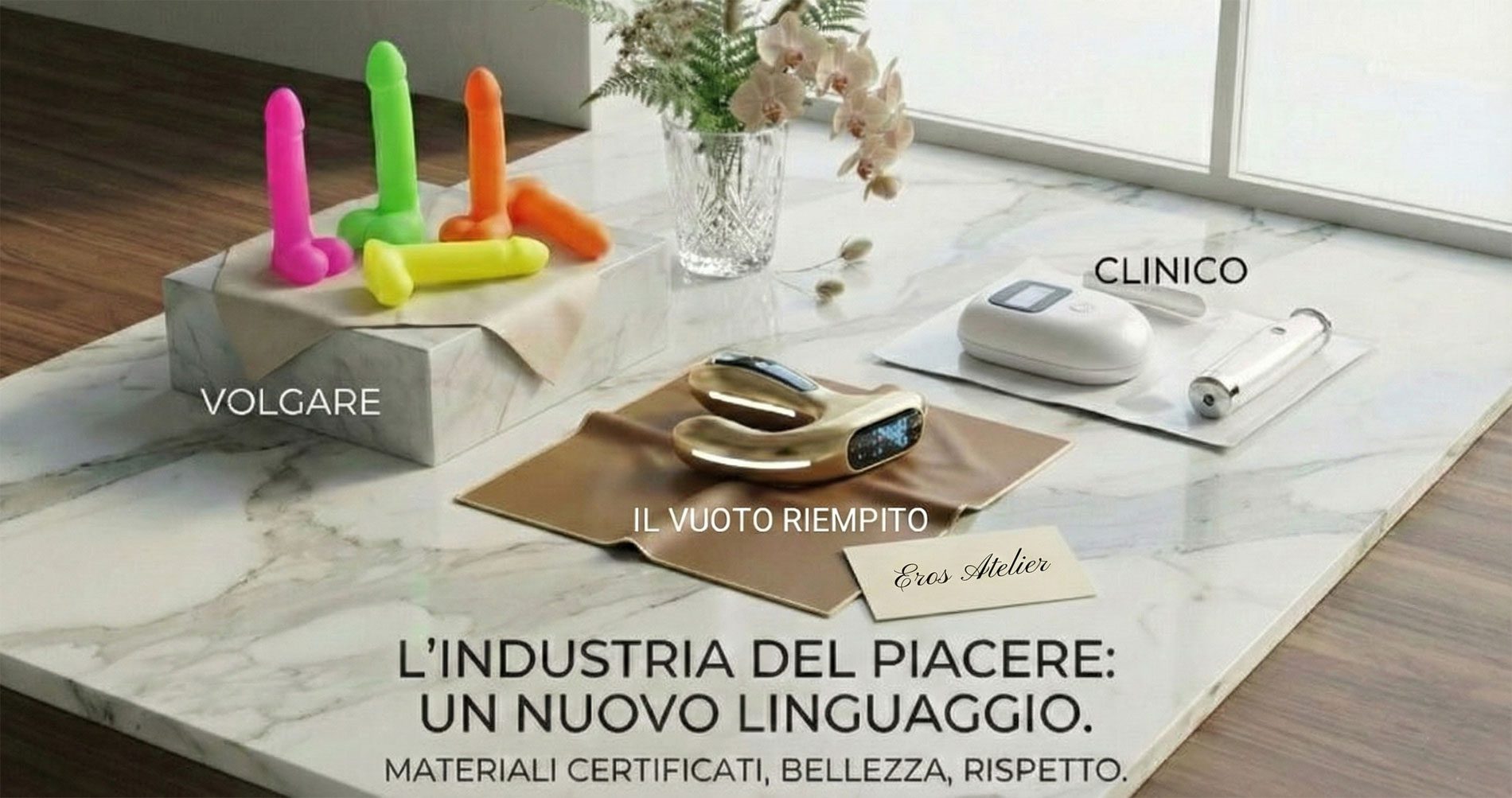 Confronto tra design volgare, clinico e l'estetica di Eros Atelier: materiali certificati e bellezza.
